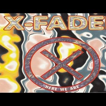 X - Fader - Here We Are