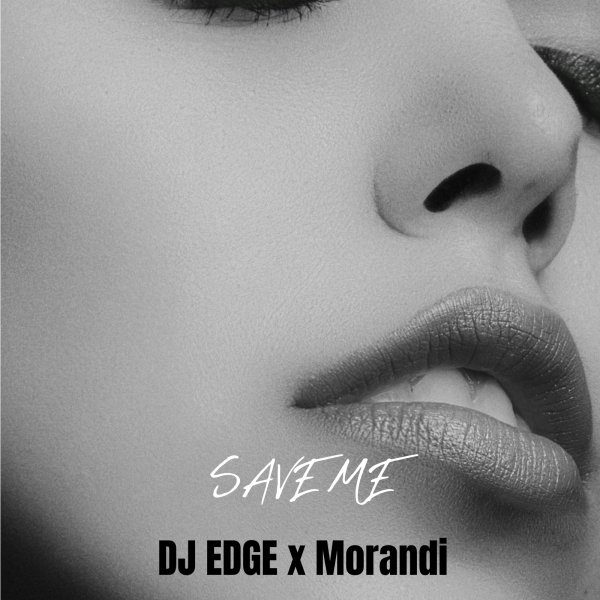 Morandi - Save Me (DJ EDGE Remix)