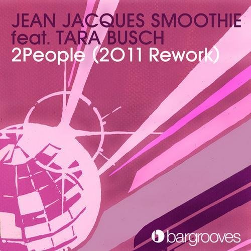 Jean Jacques Smoothie feat. Tara Busch - 2People 2011 Rework Louis La Roche Remix