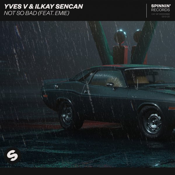 Yves V, Ilkay Sencan feat. Emie - Not So Bad (feat. Emie)