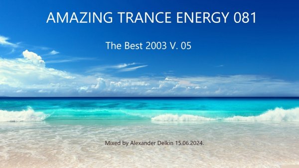 Alexander Delkin - Amazing Trance Energy 081 ( The Best 2003 V.05 )