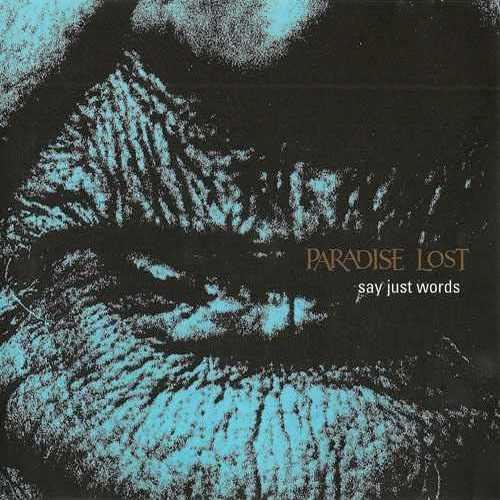 Paradise Lost - Say Just Words Album Version