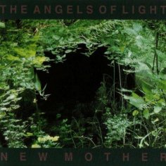 Angels Of Light - New Mother