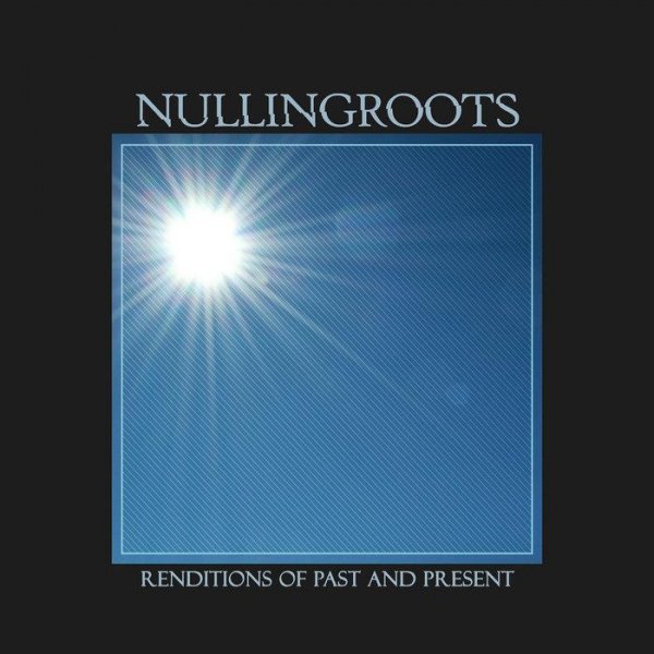 Nullingroots - The Changes that Ensue