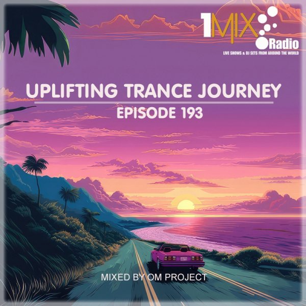 OM Project - Uplifting Trance Journey #193 [1Mix Radio]