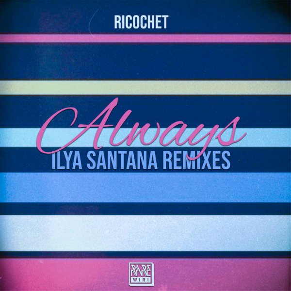 Ricochet - Always (Ilya Santana Vocal Remix)