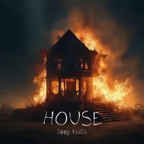 Deep Koliis - House