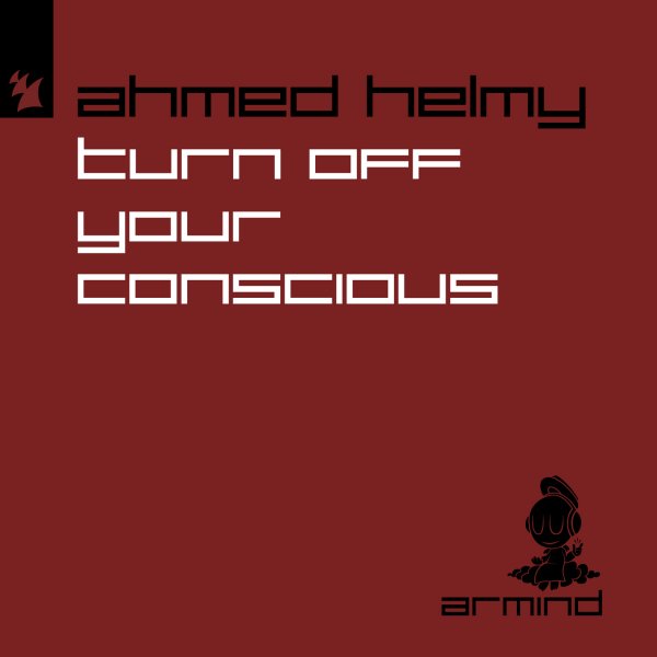 Ahmed Helmy - Turn Off Your Conscious