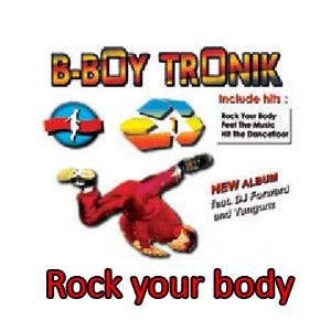 B-boy tronik - Rock your body