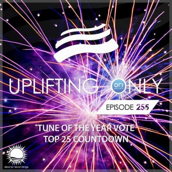 Ori Uplift - Uplifting Only 255 (Tune of the Year Vote - Top 25 Countdown 2017)