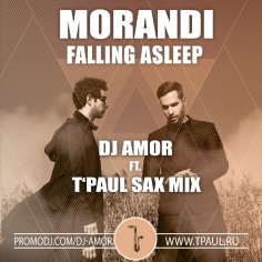 Morandi - Falling Asleep (Dj Amor ft. T'Paul Sax Remix)