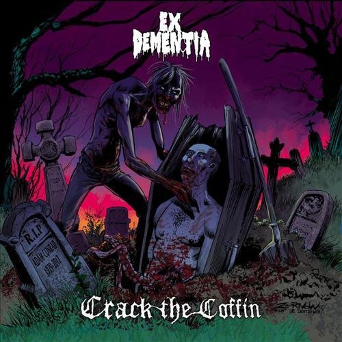 Ex Dementia - Crack the Coffin