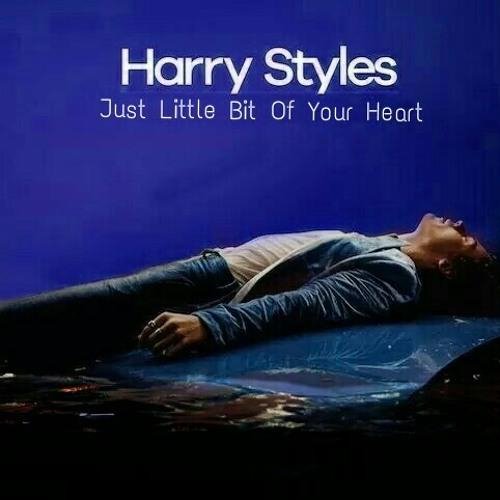 Harry Styles - Just a little bit of your heart