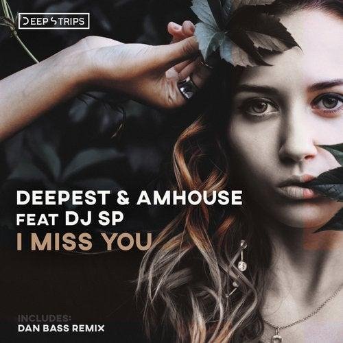 Deepest & AMHouse, DJ SP - I Miss You