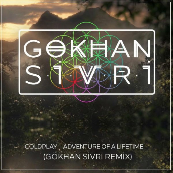 Coldplay - Adventure Of A Lifetime (Gökhan Sivri Remix)