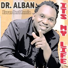 Dr. Alban - It's My Life (Xusan Best Remix)