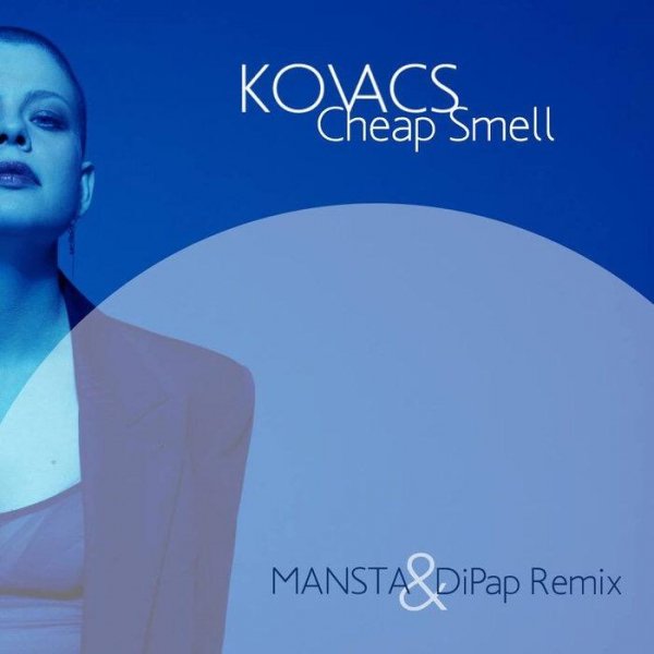 Kovacs - Cheap Smell (MANSTA & DiPap Remix)