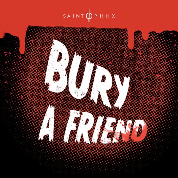 Saint PHNX - Bury a Friend