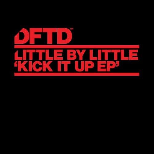 Little by Little - Kick It Up (Original Mix)