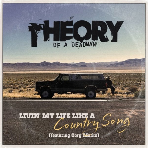 Theory Of A Deadman & Cory Marks - Livin' My Life Like A Country Song