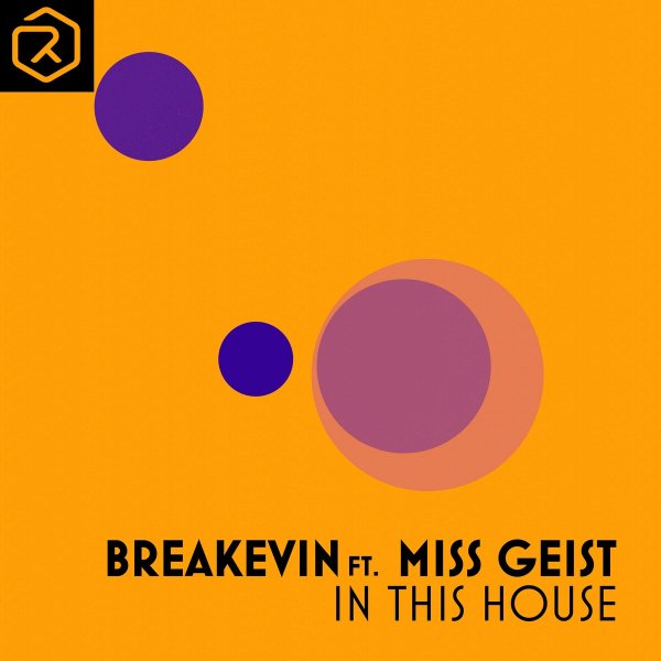 BreaKevin & Miss Geist - In This House