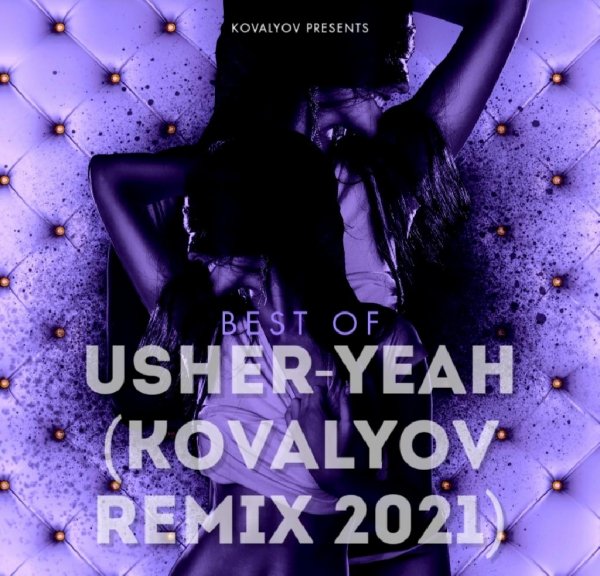 KOVALYOV - Usher-Yeah (KOVALYOV remix 2021)