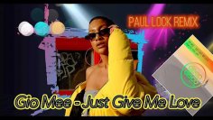 Gio Mee - Just Give Me Love (Paul Lock Remix)