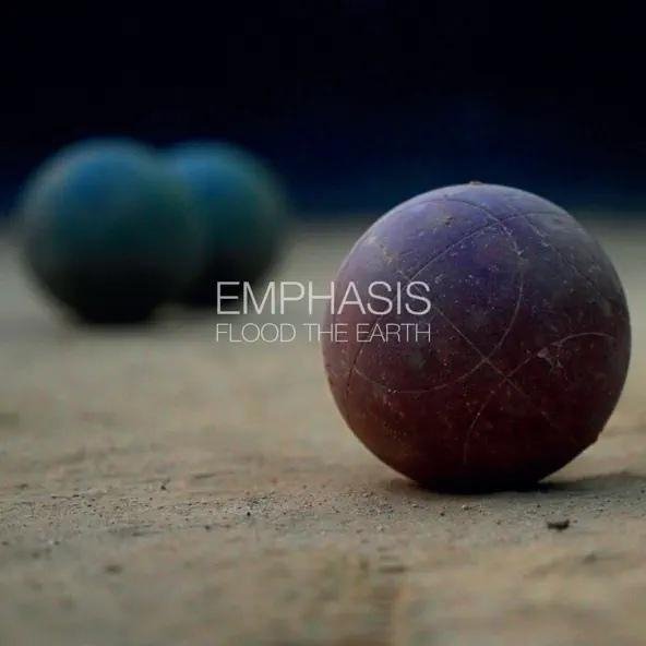 Emphasis - Flood The Earth