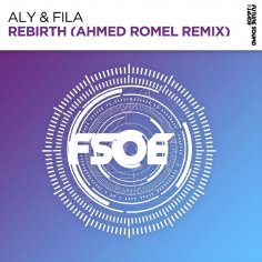 Aly & Fila - Rebirth (Ahmed Romel Extended Remix)