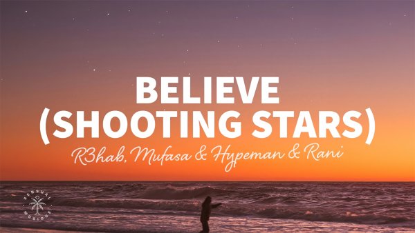 R3hab, Mufasa & Hypeman & Rani - Believe (Shooting Stars) (Extended Mix)