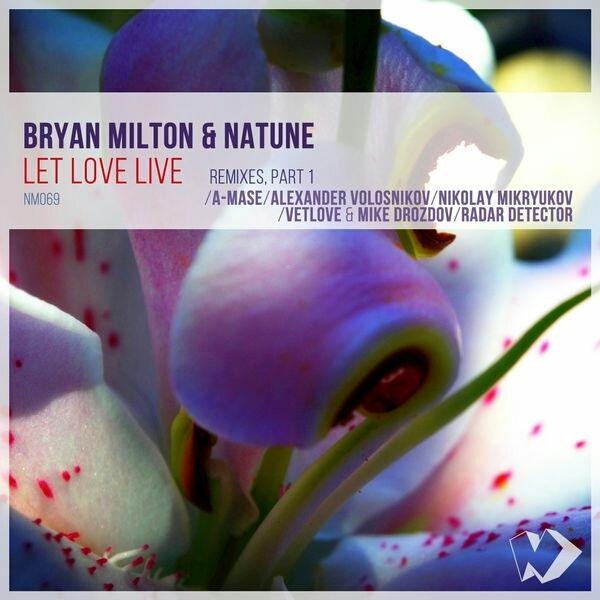 Bryan Milton - Let Love Live (Nikolay Mikryukov Remix)