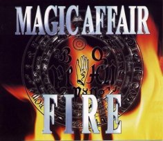 Magic Affair - Fire Maxi Version