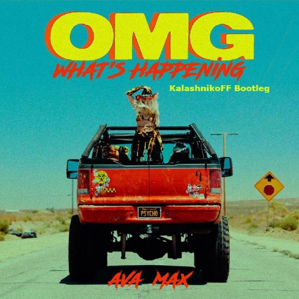 Ava Max - OMG What's Happening (KalashnikoFF Bootleg)