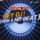 Split - Hey DJ! (Gimme A Fat Beat) (Split The Bass Mix)