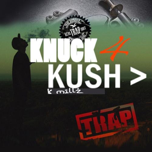 K Millz - Knuck For Kush