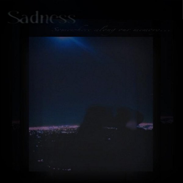 Sadness - Dun ciel de nuit