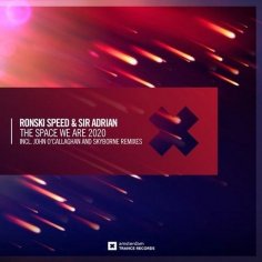 Ronski Speed & Sir Adrian - The Space We Are 2020 (Intro Mix)