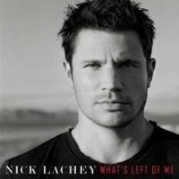 Nick Lachey - Whats Left Of Me