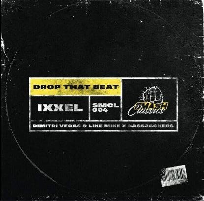 Ixxel - Drop That Beat (Dimitri Vegas & Like Mike & Bassjackers Remix)