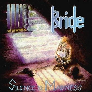 Bride - Silence Is Madness