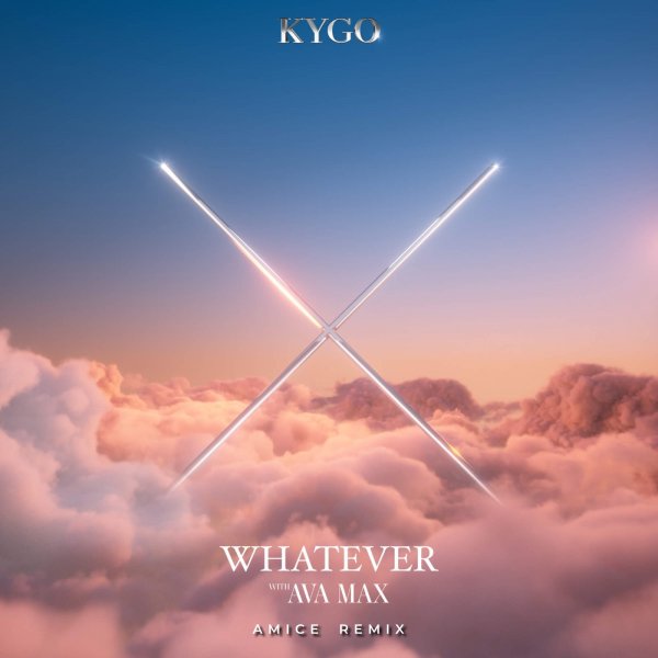 Kygo with Ava Max - Whatever (Amice Remix)