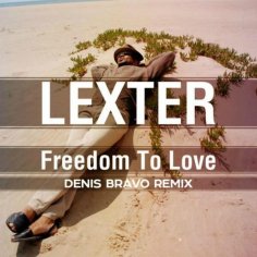 Lexter - Freedom To Love (Denis Bravo Radio Edit)