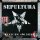 Sepultura - Black Steel In The Hour Of Chaos