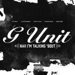 G-Unit - Nah I'm Talking Bout (2014)