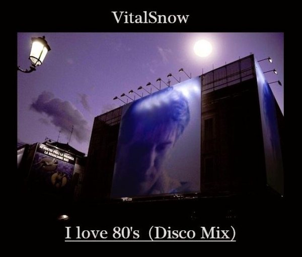 VitalSnow - I Love 80's (Disco Mix)