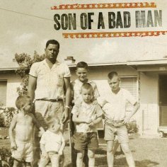 Son Of A Bad Man - You Got Me