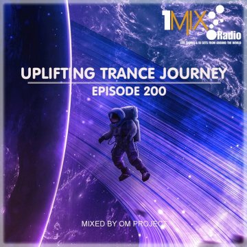 OM Project - Uplifting Trance Journey #200 [1Mix Radio]