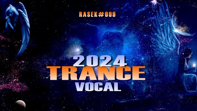 RASEK - VOCAL TRANCE 2024 SET 99