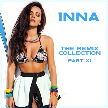 INNA - The Remix Collection. Part 11 (2016)