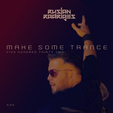 Ruslan Radriges - Make Some Trance 532 (2024)